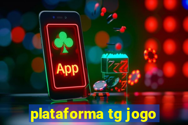 plataforma tg jogo