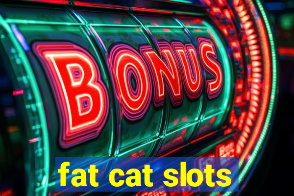 fat cat slots