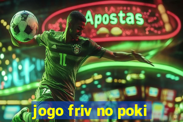 jogo friv no poki