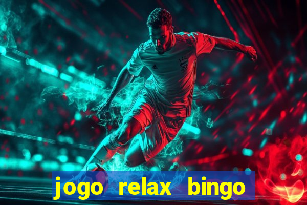 jogo relax bingo realmente paga