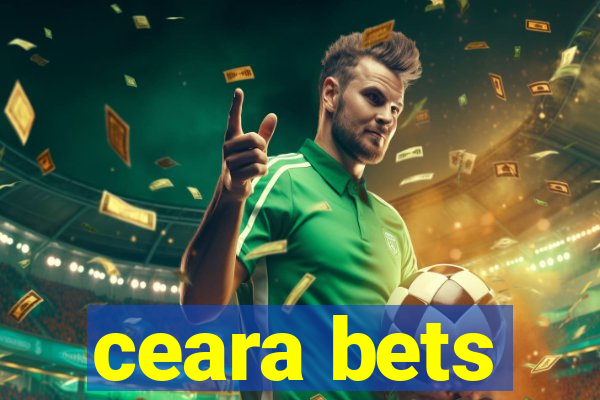 ceara bets