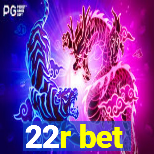 22r bet