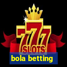 bola betting