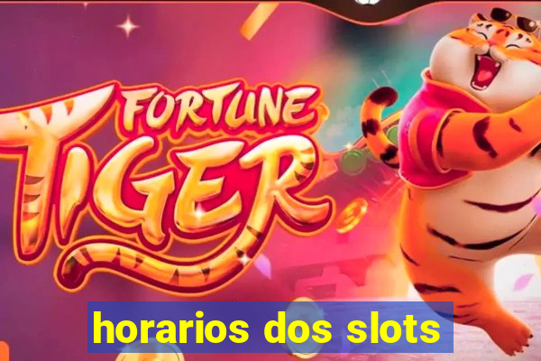 horarios dos slots