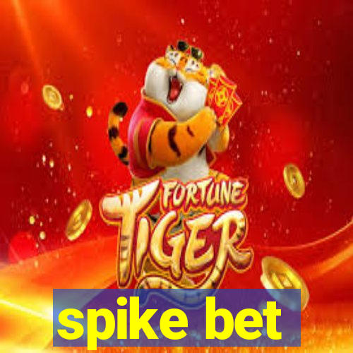 spike bet