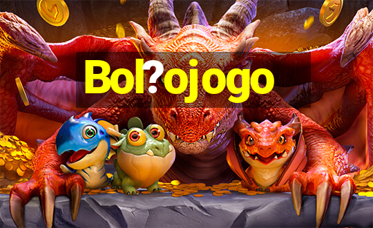 Bol?ojogo