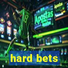 hard bets