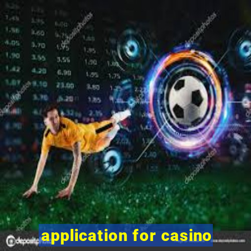 application for casino