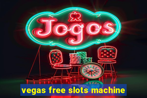 vegas free slots machine