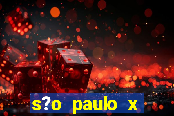 s?o paulo x fluminense palpite