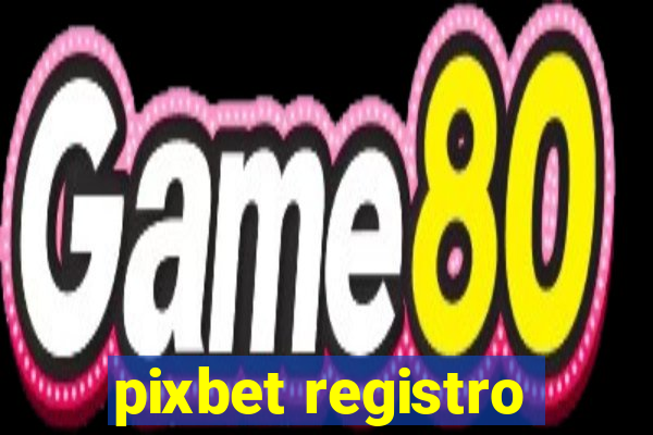 pixbet registro