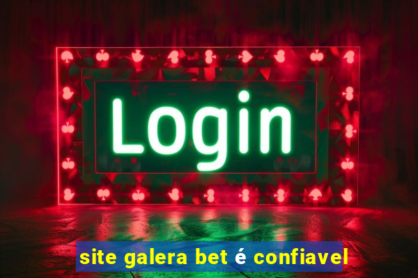 site galera bet é confiavel