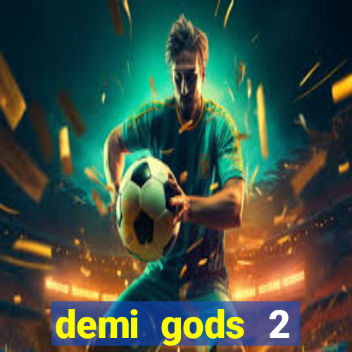 demi gods 2 expanded edition slot