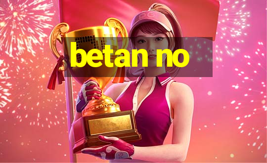 betan no