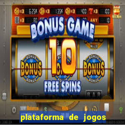 plataforma de jogos ganhar dinheiro