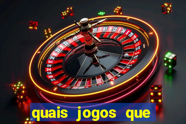 quais jogos que ganham dinheiro de verdade