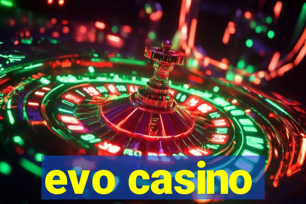 evo casino