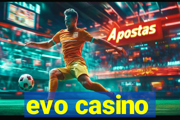 evo casino