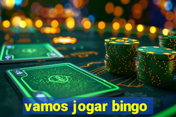 vamos jogar bingo