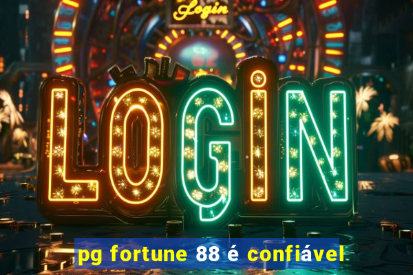 pg fortune 88 é confiável