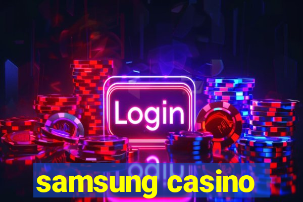 samsung casino