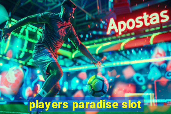 players paradise slot