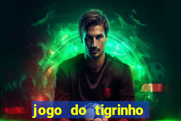 jogo do tigrinho é legalizado