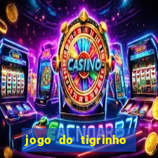 jogo do tigrinho é legalizado