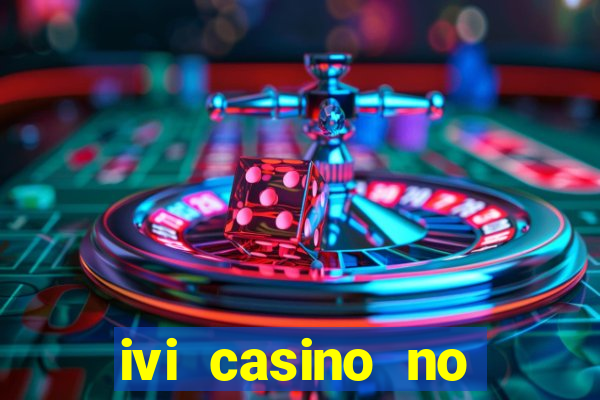 ivi casino no deposit bonus codes