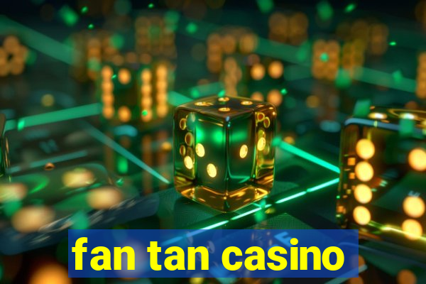 fan tan casino