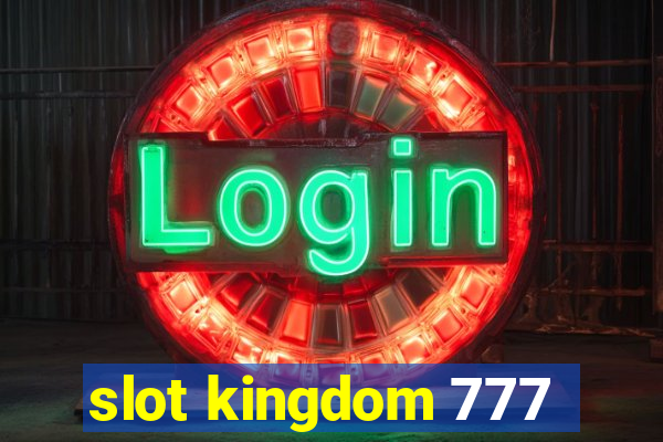 slot kingdom 777