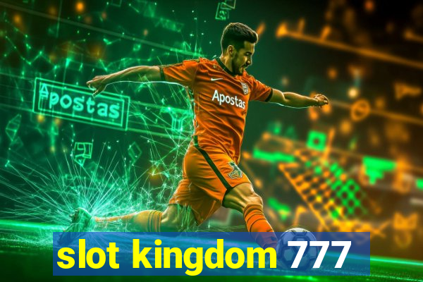 slot kingdom 777