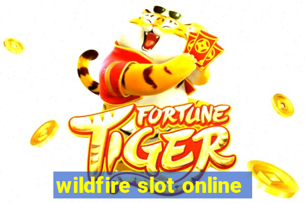 wildfire slot online