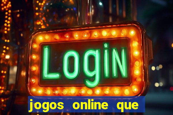 jogos online que realmente pagam dinheiro