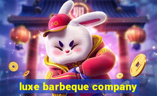 luxe barbeque company