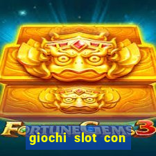 giochi slot con soldi veri