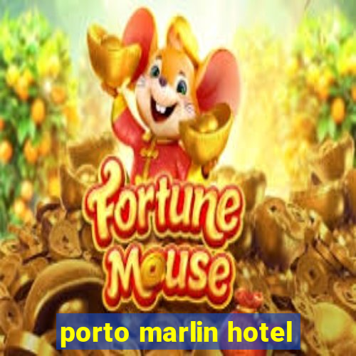 porto marlin hotel