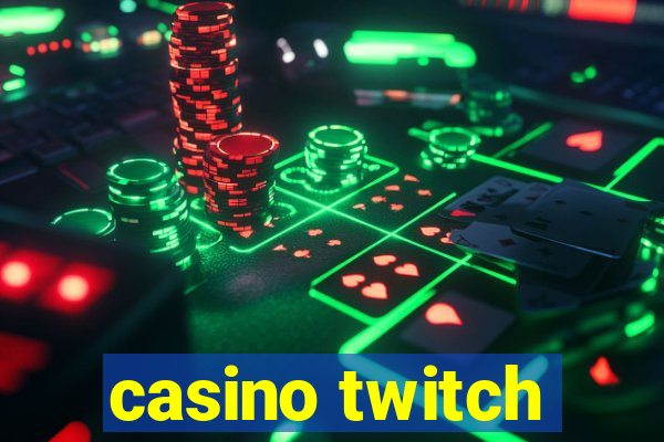 casino twitch