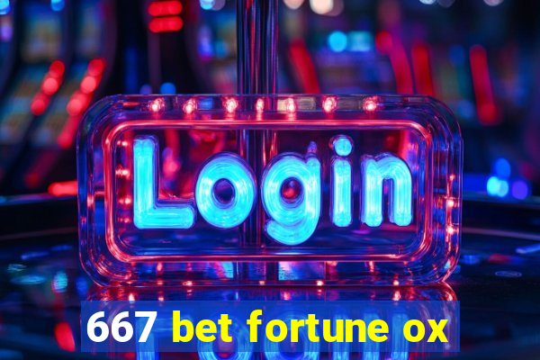 667 bet fortune ox