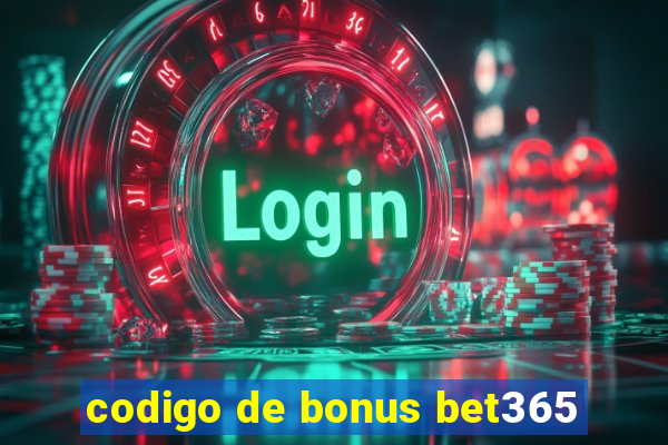 codigo de bonus bet365