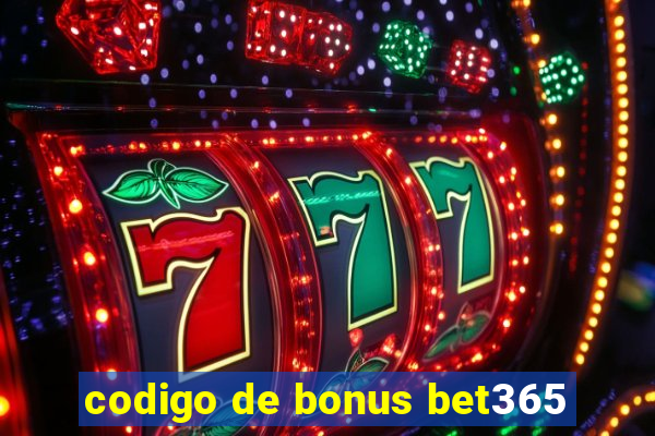 codigo de bonus bet365