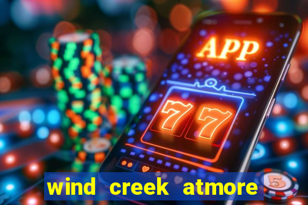 wind creek atmore alabama casino