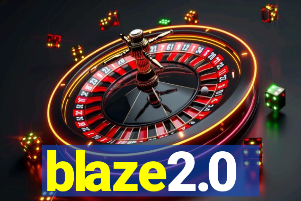 blaze2.0