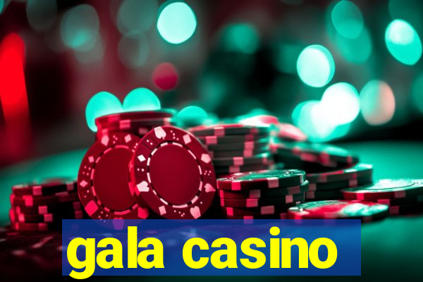 gala casino