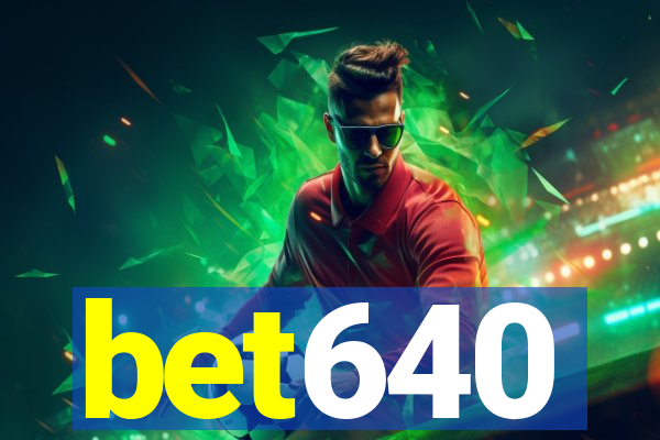 bet640