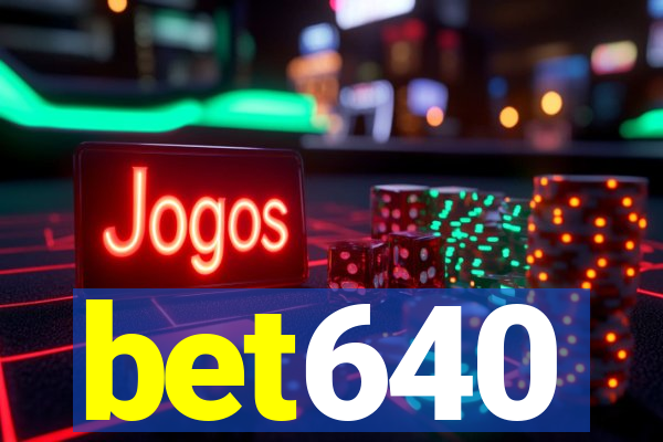 bet640