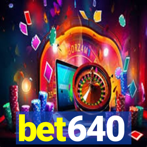 bet640