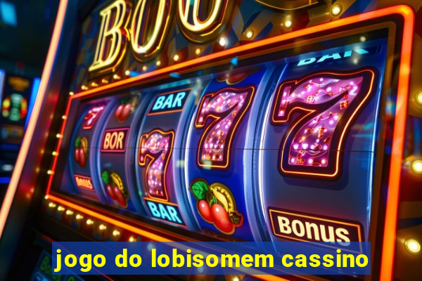 jogo do lobisomem cassino