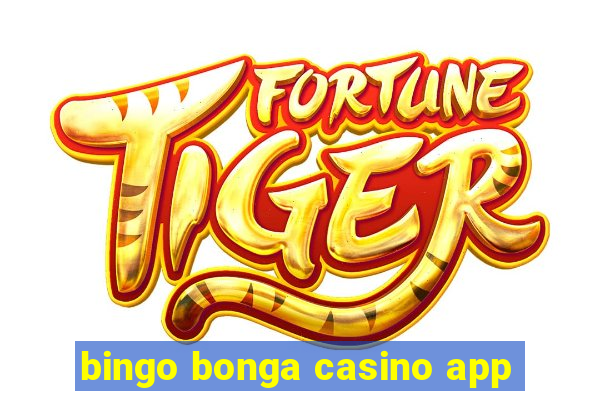 bingo bonga casino app