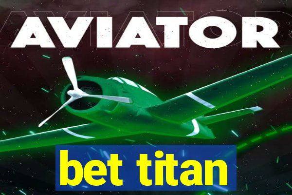 bet titan